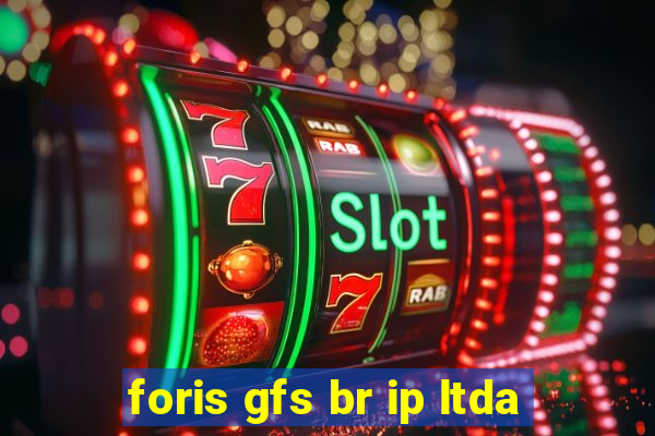 foris gfs br ip ltda